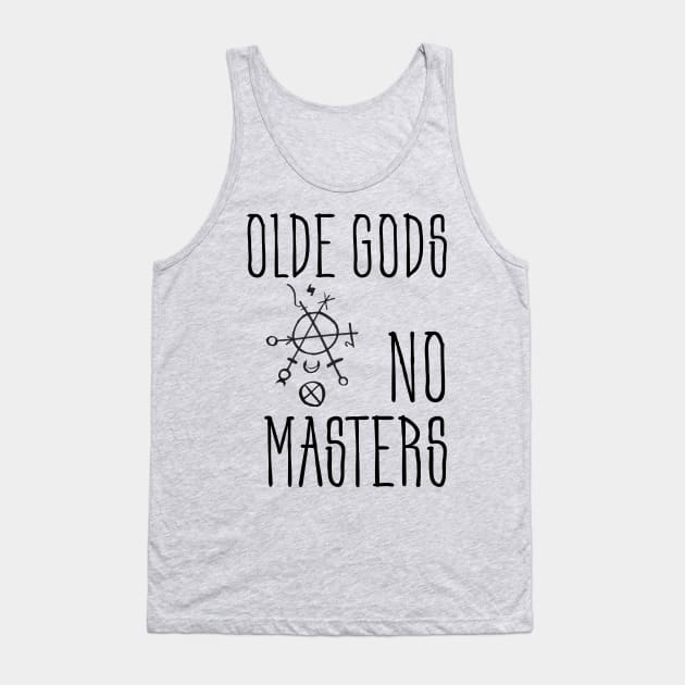 Olde Gods, No Masters (black) Tank Top by MysticMuttering